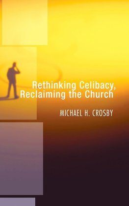 Rethinking Celibacy, Reclaiming the Church