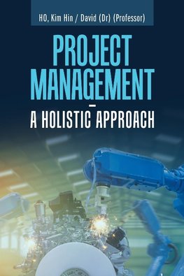 Project Management -  a Holistic Approach