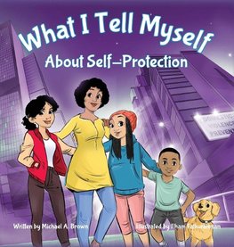 What I Tell Myself About Self-Protection