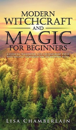 Modern Witchcraft and Magic for Beginners