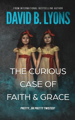 The Curious Case of Faith & Grace