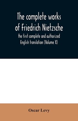 The complete works of Friedrich Nietzsche