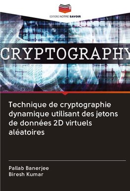 Technique de cryptographie dynamique utilisant des jetons de données 2D virtuels aléatoires