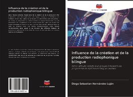 Influence de la création et de la production radiophonique bilingue