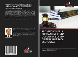 PROSPETTIVE PER LA FORMAZIONE DI UNA COSCIENZA E DI UNA CULTURA GIURIDICA ECOLOGICA