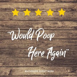 Would Poop Here Again, Bathroom Guest Book