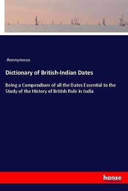 Dictionary of British-Indian Dates