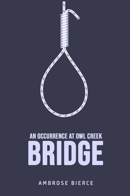 An Occurrence at Owl Creek Bridge