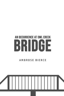 An Occurrence at Owl Creek Bridge