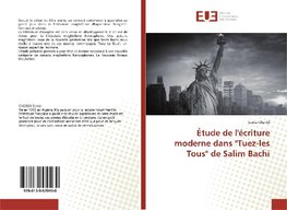 Étude de l'écriture moderne dans "Tuez-les Tous" de Salim Bachi