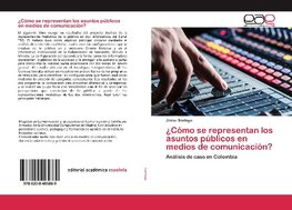 ¿Cómo se representan los asuntos públicos en medios de comunicación?