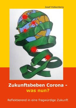 Zukunftsbeben Corona - was nun?