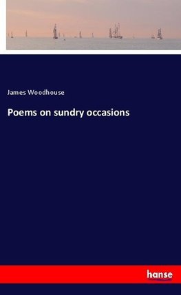 Poems on sundry occasions