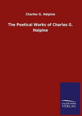 The Poetical Works of Charles G. Halpine