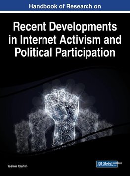 Handbook of Research on Recent Developments in Internet Activism and Political Participation