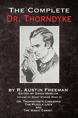 The Complete Dr. Thorndyke - Volume III