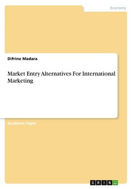 Market Entry Alternatives For International Marketing