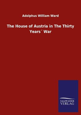 The House of Austria in The Thirty Years´ War