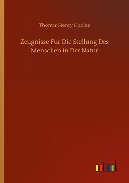 Zeugnisse Fur Die Stellung Des Menschen in Der Natur