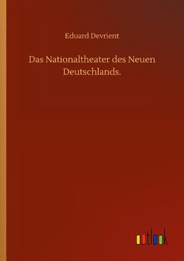 Das Nationaltheater des Neuen Deutschlands.