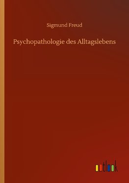 Psychopathologie des Alltagslebens