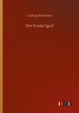 Der Dunke lgraf