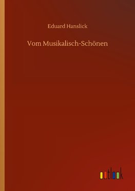 Vom Musikalisch-Schönen