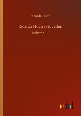 Ricarda Huch / Novellen