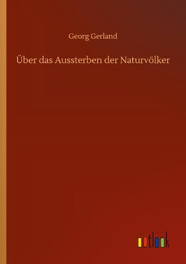 Uber Das Aussterben Der Naturvolker