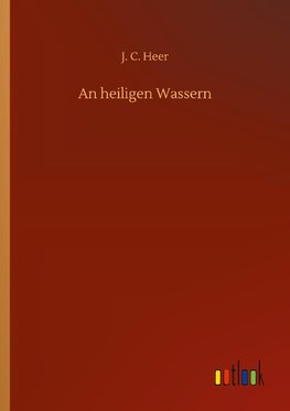 An heiligen Wassern