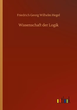 Wissenschaft der Logik.