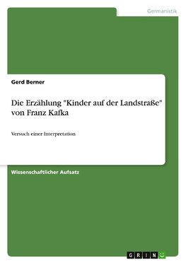 Die Erzählung "Kinder auf der Landstraße" von Franz Kafka