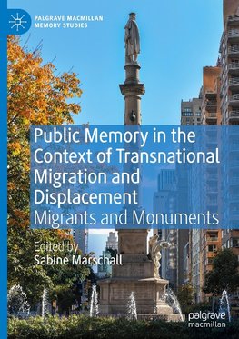 Public Memory in the Context of Transnational Migration and Displacement