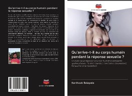 Qu'arrive-t-il au corps humain pendant la réponse sexuelle ?