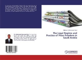 The Legal Regime and Practice of Press Freedom in Saudi Arabia