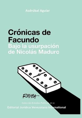 CRÓNICAS DE FACUNDO. BAJO LA USURPACIÓN DE NICOLÁS MADURO