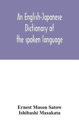 An English-Japanese dictionary of the spoken language