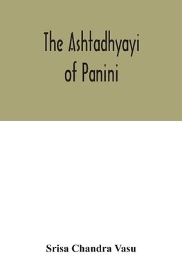 The Ashtadhyayi of Panini