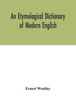 An etymological dictionary of modern English