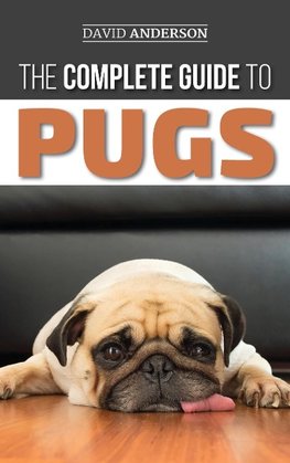 The Complete Guide to Pugs