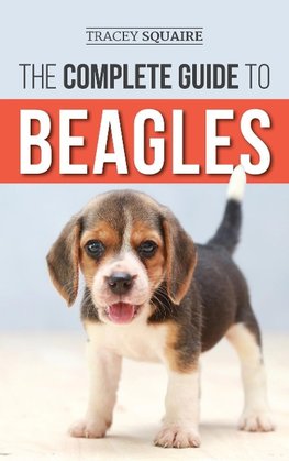 The Complete Guide to Beagles