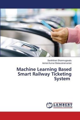 Machine Learning Based Smart Railway Ticketing System