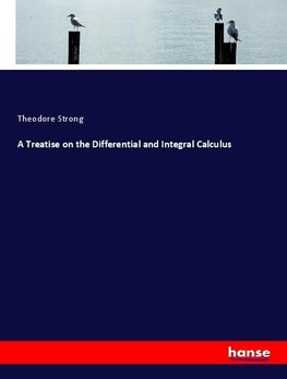 A Treatise on the Differential and Integral Calculus