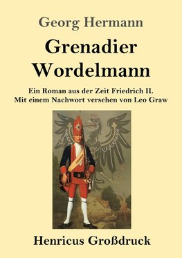 Grenadier Wordelmann (Großdruck)