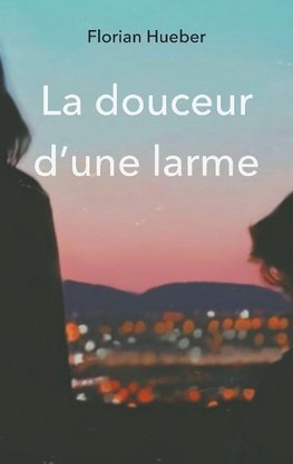 La douceur d'une larme