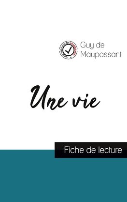 Une vie de Maupassant (fiche de lecture et analyse complète de l'oeuvre)