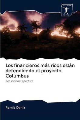 Los financieros más ricos están defendiendo el proyecto Columbus