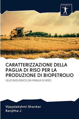 CARATTERIZZAZIONE DELLA PAGLIA DI RISO PER LA PRODUZIONE DI BIOPETROLIO