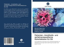 Patienten-, krankheits- und verfahrensspezifische Risikofaktoren für SSI