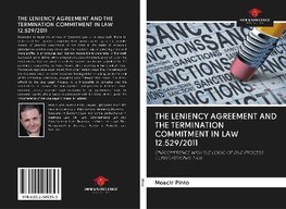 THE LENIENCY AGREEMENT AND THE TERMINATION COMMITMENT IN LAW 12.529/2011